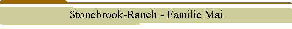 Stonebrook-Ranch - Familie Mai